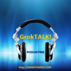 GrokTalk Podcasting
