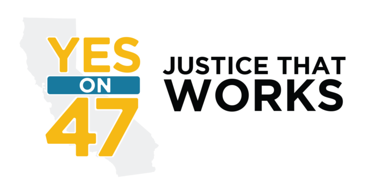 Prop 47 Justice that works