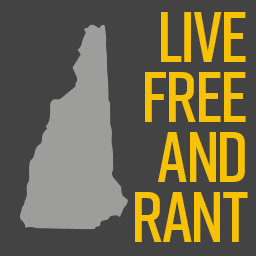 Live Free and Rant