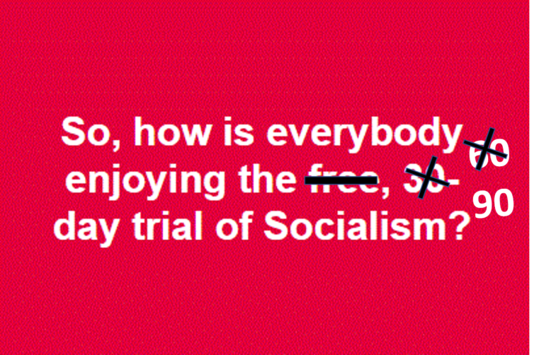 90 day not free trial of socialism