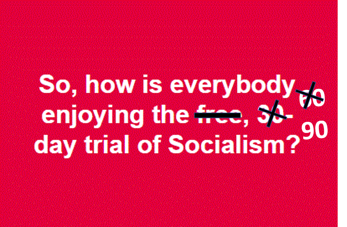 90 day not free trial of socialism