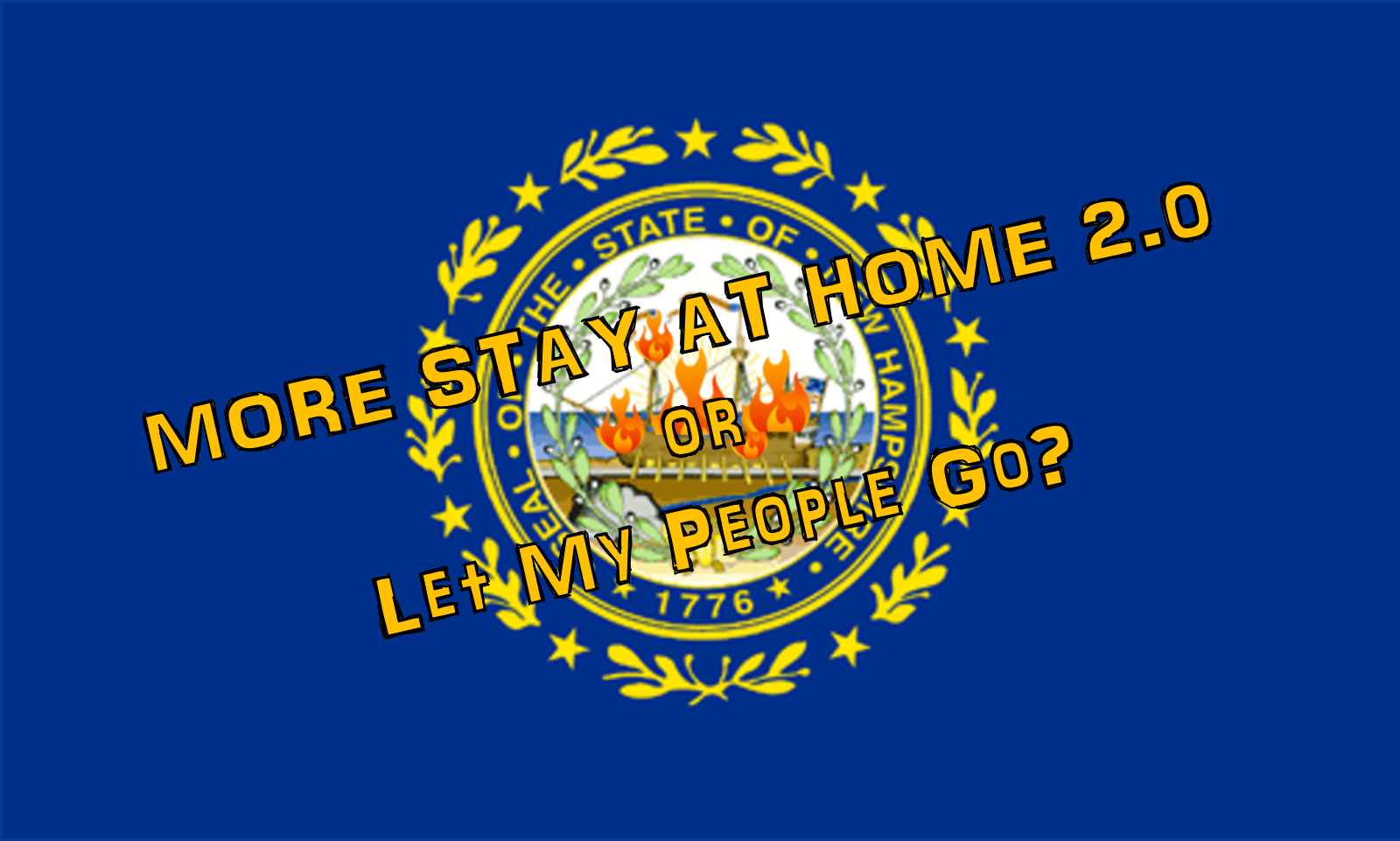 More NH Stay at home 2.0 or let my people go