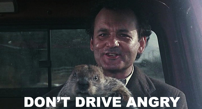 Groundhog day dont drive angry final