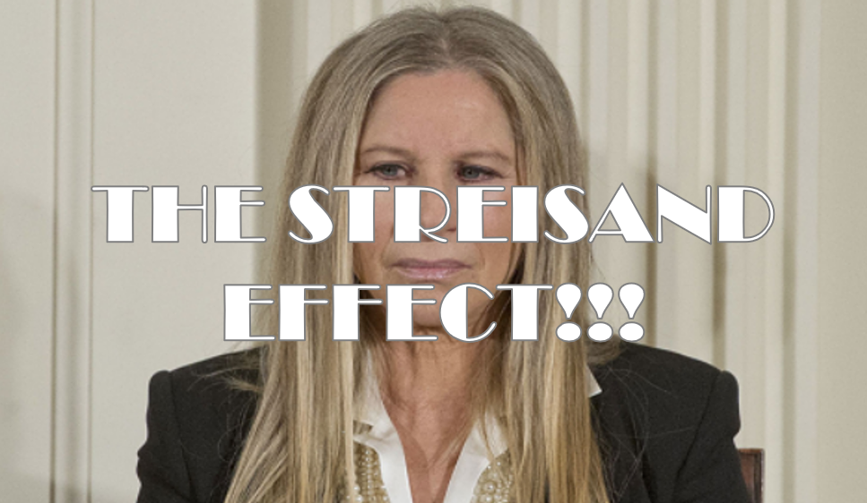 The Streisand Effect