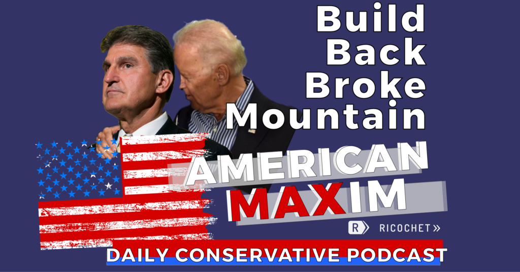 Manchin Biden Build Back Broke Mountain
