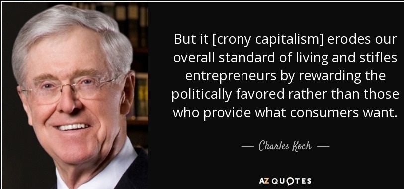 quote-but-it-crony-capitalism-erodes-our-overall-standard-of-living-and-stifles-entrepreneurs-charles-koch-72-20-80-980205690 AZ Quotes