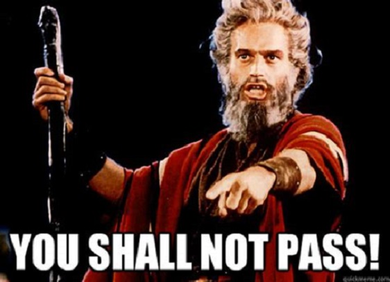 Moses You Shall Not Pass