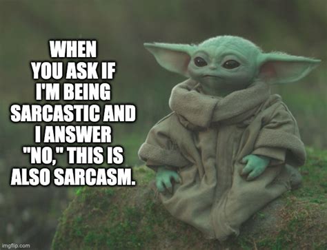 Baby Yoda sarcasm meme